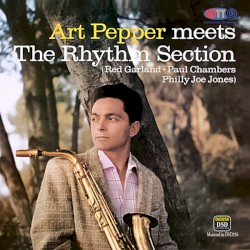 Art Pepper Meets the Rhythm Section
