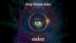 Deep Dream State #30, Arc Four, Cycle One, "Sinker"