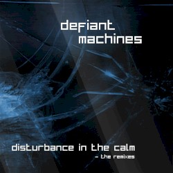 Disturbance in the Calm (The Remixes)