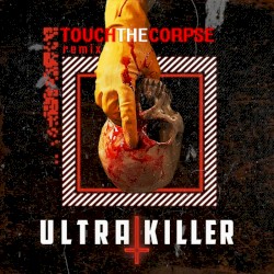 Touch the Corpse (Ultrakiller Remix)
