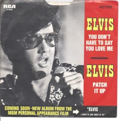 You Don’t Have to Say You Love Me / Patch It Up