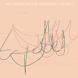 The Origin of The Deafening Silence