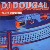 DJ Dougal Takes Control