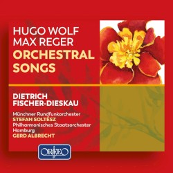 Hugo Wolf, Max Reger: Orchestral Songs