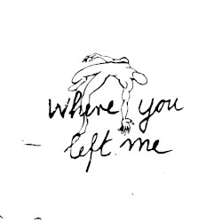 Where You Left Me