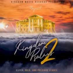 Kingdom Psalms 2: Silver, Gold, and Precious Stones