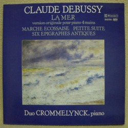 La Mer: Version originale pour piano 4 mains / Marche ecossaise / Petite Suite / Six Epigraphes Antiques