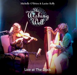 The Wishing Well: Live At The Dock