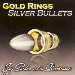 Gold Rings Silver Bullets