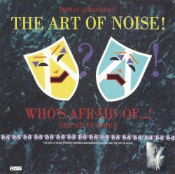 (Who's Afraid Of?) The Art of Noise!