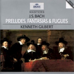 Preludes, Fantasias & Fugues