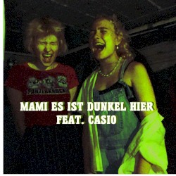 Mami es ist dunkel hier