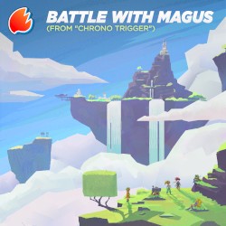 Battle With Magus (From “Chrono Trigger”)