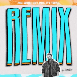 This sunset isn't mine, it's yours (JESPAT remix)