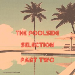 The Poolside Selection, Part Two