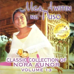 Classic Collection of Nora Aunor Vol. 13 (Mga Awitin Ng Puso)