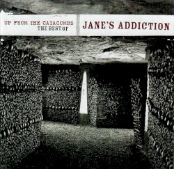 Up From the Catacombs: The Best of Jane’s Addiction