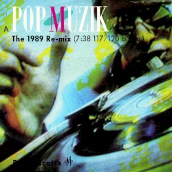 Pop Muzik (the 1989 re‐mix)