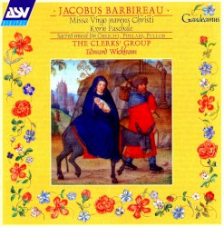 Jacobus Barbireau: Missa Virgo parens Christi / Sacred Music by Obrecht, Pipelare, Pullois