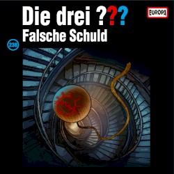 Die drei ??? 238: Falsche Schuld