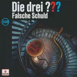 Die drei ??? 238: Falsche Schuld