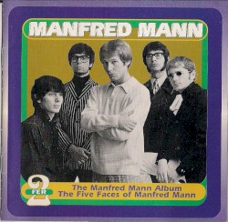 The Manfred Mann Album / The Five Faces of Manfred Mann
