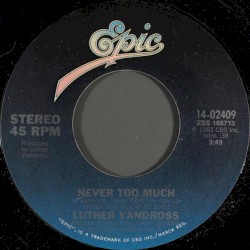 Never Too Much