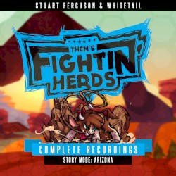Them’s Fightin’ Herds (Complete Recordings – Story Mode: Arizona)
