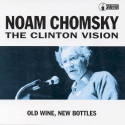 The Clinton Vision: Old Wine, New Bottles