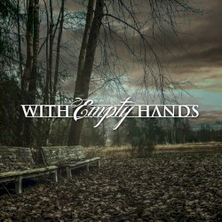 WITH EMPTY HANDS