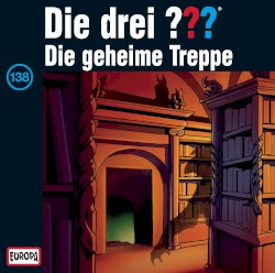 Die drei ??? 138: Die geheime Treppe