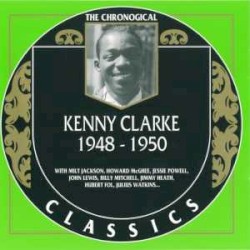 The Chronological Classics: Kenny Clarke 1948-1950