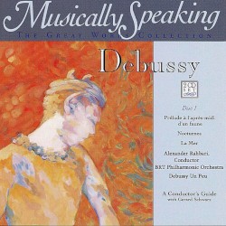 Prélude à l’après-midi d’un faune / Nocturnes / La Mer / A Conductor’s Guide with Gerard Schwarz