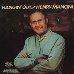 Hangin’ Out With Henry Mancini