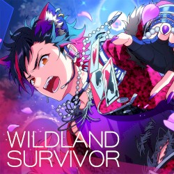 あんさんぶるスターズ!! ESアイドルソング season5 流星隊「WILDLAND SURVIVOR」