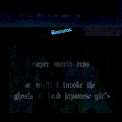 At Night I Invoke the Ghosts of Dead Japanese Girls