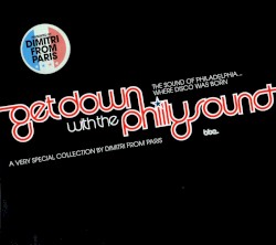 Get Down With The Philly Sound: A Very Special Collection by Dimitri From Paris