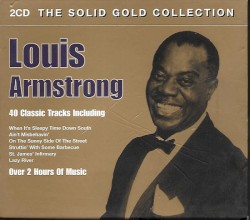 The Solid Gold Collection: Louis Armstrong