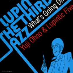 LUPIN THE THIRD「JAZZ」～What's Going On～