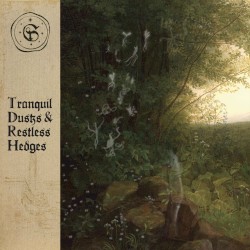 Tranquil Dusks & Restless Hedges