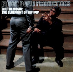 Ghetto Music: The Blueprint of Hip Hop