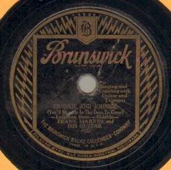 Frankie and Johnnie / I'm Riding the Blinds on a West Bound Train