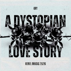 A Dystopian Love Story