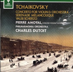 Concerto for violin & Orchestra / Sérénade Mélancolique / Valse-Scherzo