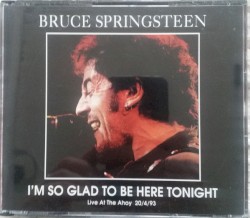 I’m So Glad to Be Here Tonight: Live at the Ahoy 20/4/93