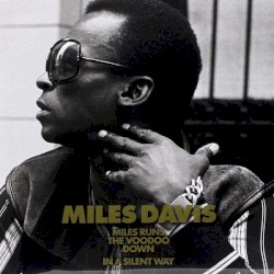 Miles Runs the Voodoo Down / In a Silent Way