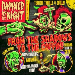 From the Shadows to the Coffin