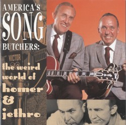 America's Song Butchers: The Weird World of Homer & Jethro