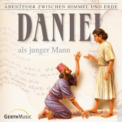 Abenteuer zwischen Himmel und Erde 18 - Daniel als junger Mann
