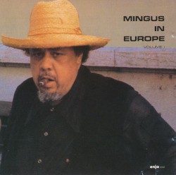 Mingus in Europe, Volume 1